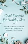 Good Bacteria for Healthy Skin: Nur