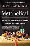 Metabolical: The Lure and the Lies of Processed Food, Nutrition, and Modern Medicine