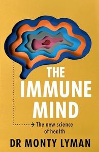 The Immune Mind: The new science of health