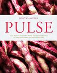 Pulse: truly modern recipes for beans, chickpeas and lentils, to tempt meat eaters and vegetarians alike