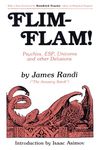 Flim-Flam!: Psychics, ESP, Unicorns, and Other Delusions