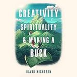 Creativity, Spirituality, and Makin