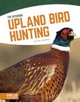 Outdoors: Upland Bird Hunting (The Outdoors)