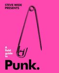 A Field Guide to Punk