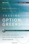 Trading Options Greeks: How Time, Volatility, and Other Pricing Factors Drive Profits: 159 (Bloomberg Financial)