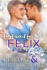 Felix (Boyfriend for Hire Book 5)