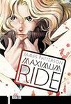 Maximum Ride: The Manga, Vol. 1 (Ma