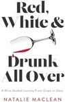 Red, White, and Drunk All Over: A W