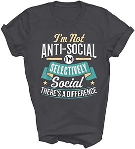 Above Good Tee Not Antisocial Selectively Sarcastic Humor Sarcasm Funny Gift Unisex Shirt Women Men T-Shirt (Dark Heather;L)