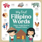 My First Filipino Book: Filipino Dialect Collection, Basic Filipino/Tagalog Words with English Translations for Beginners