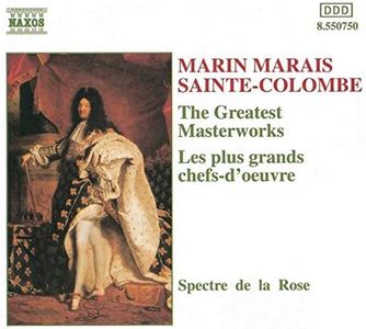 Marin Marais, Sainte-Colombe: The Greatest Masterworks