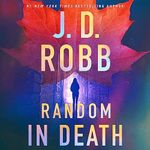 Random in Death: An Eve Dallas Novel