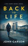 Back to Life: A Scottish Detective Mystery (A DCI Harry McNeil Crime Thriller Book 3)