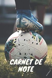 Carnet de Note Football: Carnet pour Sportif | Bloc Note | Idée Cadeau pour Footballeur en Herbe | Carnet de Foot | 100 Pages