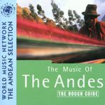 The Rough Guide to The Music Of The Andes