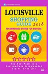 Louisville Shopping Guide 2018: Best Rated Stores in Louisville, Kentucky - Stores Recommended for Visitors, (Shopping Guide 2018)