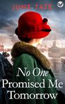 No One Promised Me Tomorrow: An utterly emotional and heartfelt post-war historical saga (Southampton Sagas)