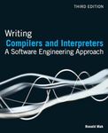 Writing Compilers and Interpreters: A Software Engineering Approach