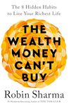 The Wealth Money Can't Buy: The 8 Hidden Habits to Live Your Richest Life