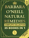 Barbara O'Neill Natural Remedies Complete Collection 35 Books in 1