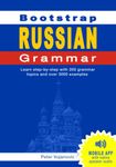 Bootstrap Russian Grammar: Learn step-by-step with 200 grammar topics and over 3000 examples