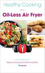 Healthy Cooking With An Oil-Less Air Fryer: Mini Convection Oven