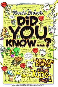 Uncle John's Did You Know?: Bathroom Reader for Kids Only (Uncle John's Bathroom Reader for Kids Only)