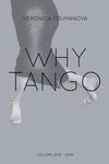 Why Tango: More essays on learning, dancing and living tango argentino