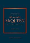 Little Book of Alexander McQueen: The story of the iconic brand: 20 (Little Books of Fashion)