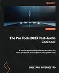 The Pro Tools 2023 Post-Audio Cookb