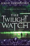 The Twilight Watch: (Night Watch 3) (Night Watch Trilogy)