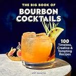 The Big Book of Bourbon Cocktails: 