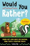 Would You Rather? Summer Edition: L