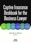 Captive Insurance Deskbook for the 