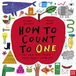 How to Count to ONE: (And don't even THINK about bigger numbers!): Featured in The New York Times