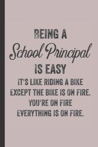 Being A School Principal Is Easy - School Principal Journal & Notebook: Funny School Principal Gifts for Women Great School Principal Ideas for School ... Gifts for Women Men Dad Mom School Principal