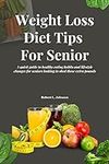 Weight Loss Diet Tips for Senior: A