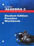 Saxon Algebra 2: Practice Workbook