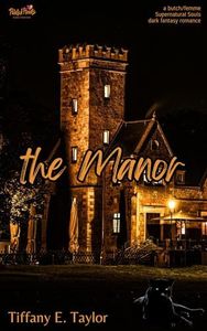 The Manor: A Butch/Femme Dark Urban Fantasy Shifter novella