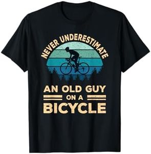 Never Underestimate An Old Guy On A Bicycle Funny Cycling T-Shirt