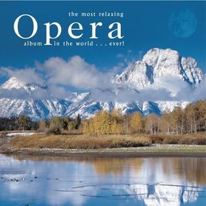 Most Relaxing Opera Album in the World Ever