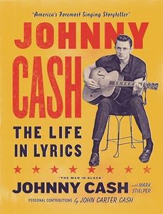 Johnny Cash: The Life In Lyrics