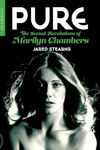 Pure: The Sexual Revolutions of Marilyn Chambers