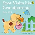 Spot Visits His Grandparents: A lift-the-flap board book for toddlers