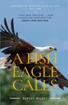 A Fish Eagle Calls: Memories of growing up in Malawi 1975 - 1988