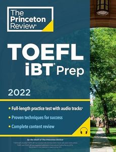 Princeton Review TOEFL iBT Prep with Audio/Listening Tracks, 2022: Practice Test + Audio + Strategies & Review (2022)