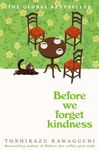 Before We Forget Kindness: A Novel