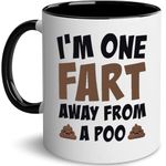 Poo Coffee Mug I'm One Fart Away from A Poo Funny Gift Idea for Him Her Unique Joke Adult Humour Gift Christmas Inspirational Sarcasm Gift for Brother Sister Friends Coworkers Siblings Dad Mom Mugs