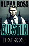 Austin: A Curvy Woman, Alpha Billionaire Romance (Alpha Boss Book 1)