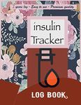 Insulin Tracker Log Book: Easy To Use Diabetes Tracking Journal with NOTES, Weekly Log, Blood Sugar, Insulin Dose, Grams of Carbs Phys. Activity, ... Lunch, Dinner, Bed Before & After Tracking